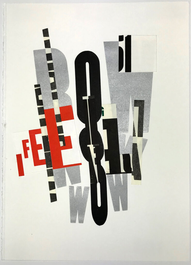 Laurie Szujewska "I Feel" letterpress reconfigured as collage 10" x 14" 2019 Laurie Szujewska "I Feel" letterpress reconfigured as collage 10" x 14" 2019